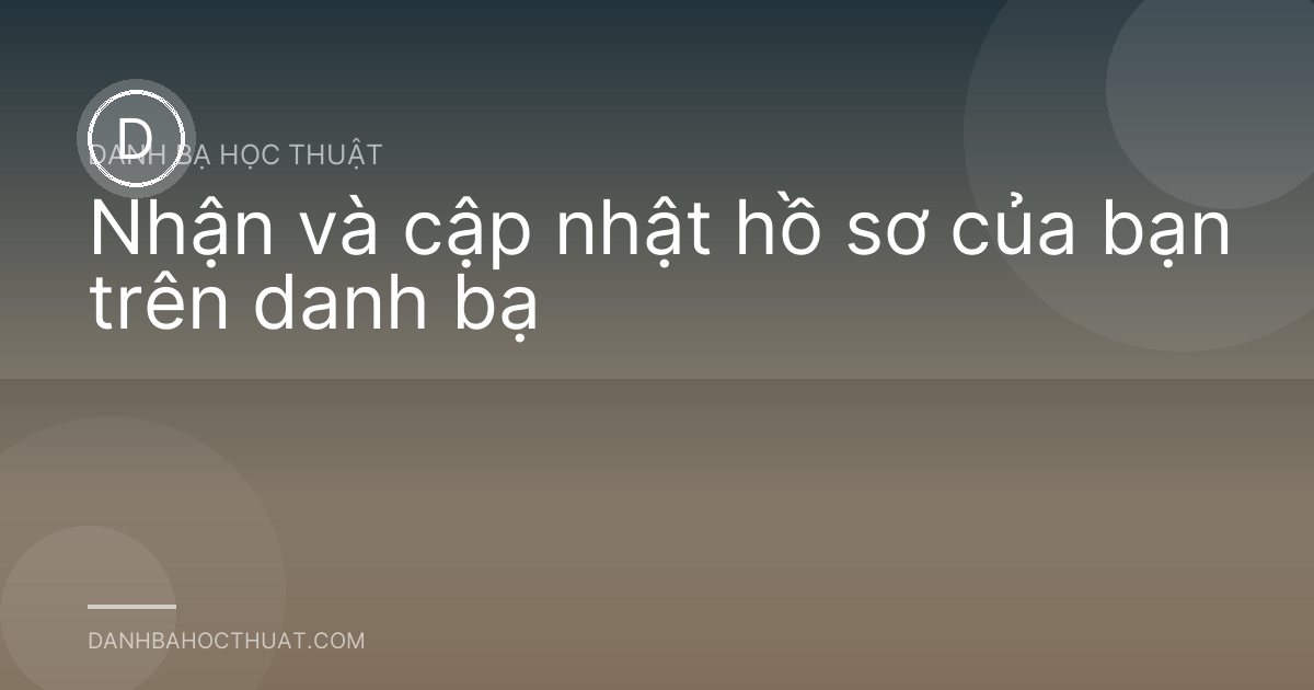 Nhận và cập nhật hồ sơ của bạn trên danh bạ
