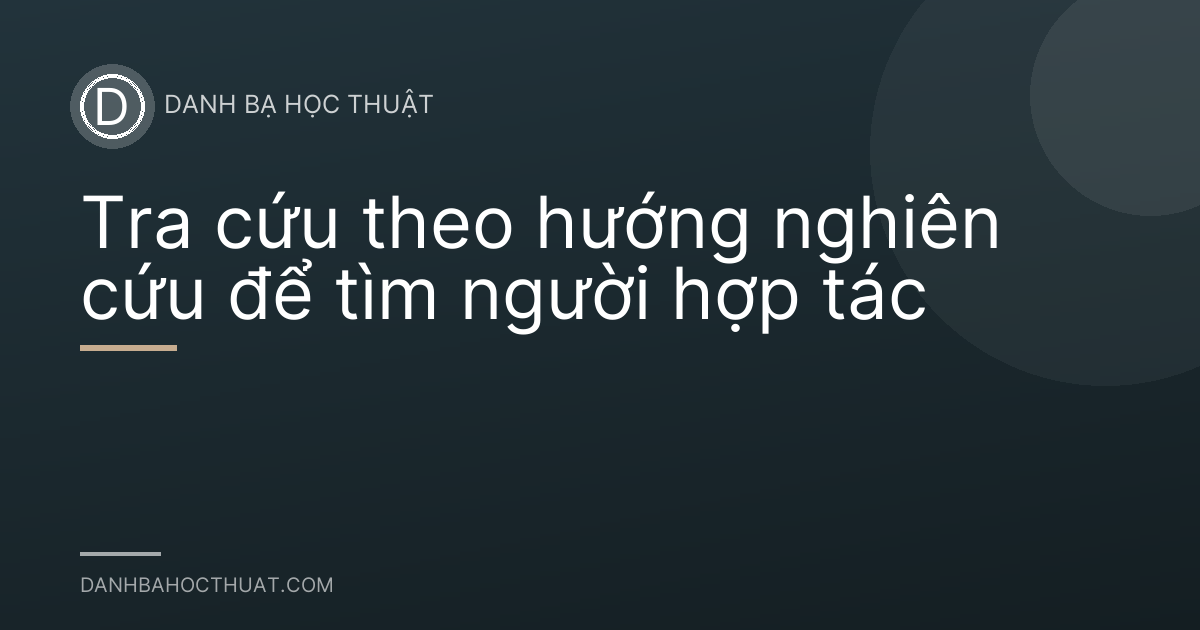Tra cứu theo hướng nghiên cứu để tìm người hợp tác